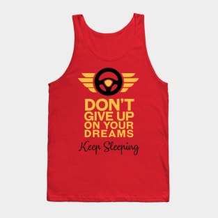 Don't Give Up on your dreams, Keep Sleeping Tank Top